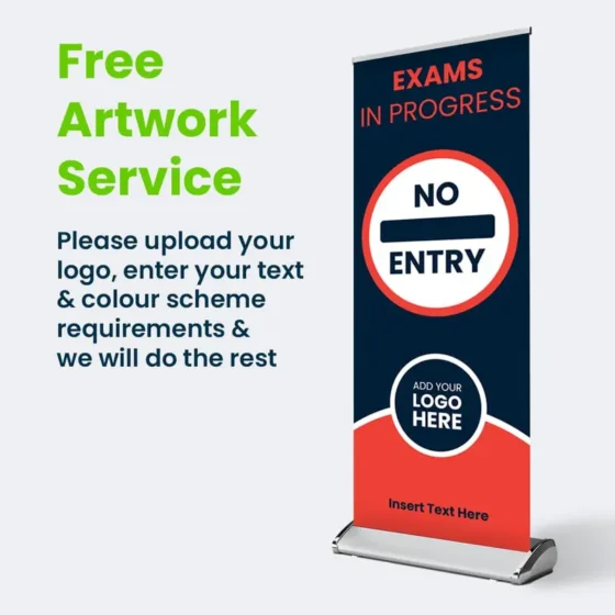 Image showing text on left stating 'Free Artwork Service' on this product and example of Premium Exam Banner stand on right with 'No Entry' Template Design